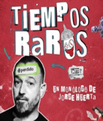Tiempos Raros - Jorge Huerta en MADRID