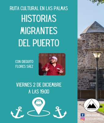 Ruta Historias Migrantes del Puerto. Viernes 2 de enero a las 19:00 en Palmas, Las