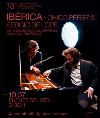 Ibérica - Chico Pérez & Segio de Lope - 78 Festival Internacional de Música Teatro y Danza Priego de Córdoba