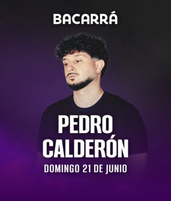 BACARRÁ X PEDRO CALDERON - 21 DE JUNIO - DOMINGO en Valencia