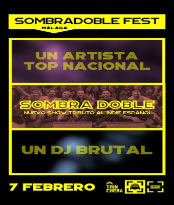 Sombra Doble Fest: tributo indie español + concierto artista top nacional + DJ brutal en Málaga