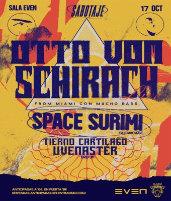 SABOTAJE CLUB: Otto Von Schirach + Space Surimi + Uvemaster B2b Tierno Cartílago en Sevilla