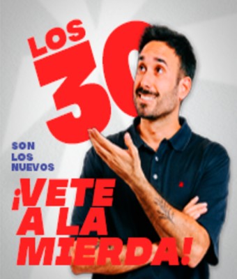 Los 30 son los nuevos... ¡Vete a la mierda! - Jorge Santos - Almería
