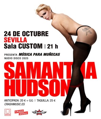 CONCIERTO DE SAMANTHA HUDSON - SEVILLA - SALA CUSTOM - VIERNES 24 DE OCTUBRE