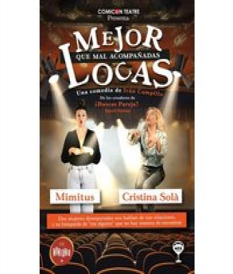 Mejor Locas que Mal Acompañadas en Barcelona - E -Teatre Muntaner