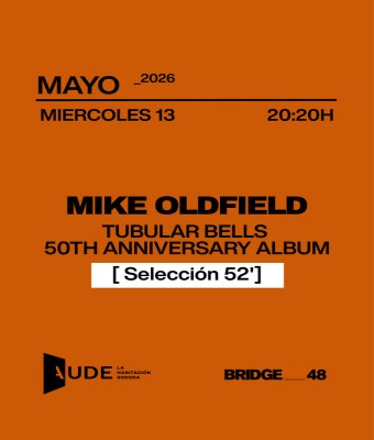 Mike Oldfield: Tubular Bells (Selección 52' "50th Anniversary Album") · AUDE: La Habitación Sonora en Barcelona