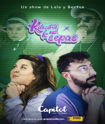 K decirte k no sepas - Lala y Bertus en Madrid