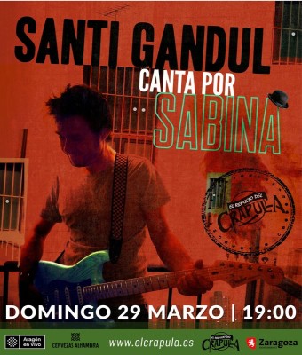 SANTI GANDUL CANTA POR SABINA en Zaragoza