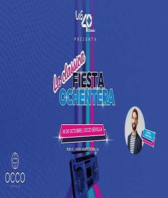 LA CLÁSICA FIESTA OCHENTERA DE LOS40 CLASSIC en Sevilla