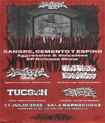 AGGRESSIVE & VOICELESS + NOT YOUR BUSINESS + OUTTA SPITE + TUCSON MADRID 11 JULIO
