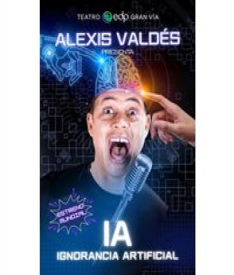 IA Ignorancia Artificial - Alexis Valdés en Madrid - Teatro EDP Gran Vía (Madrid)