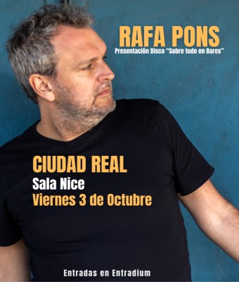 Rafa Pons en CIUDAD REAL - Sala Nice