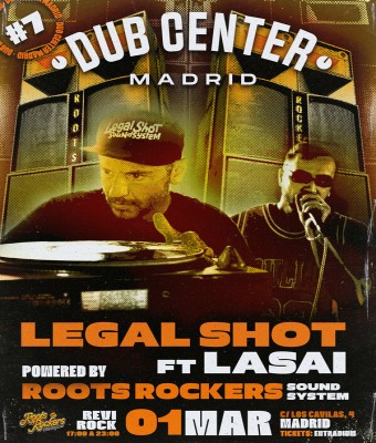 Dub Center Madrid #7 Legal Shot ft. Lasai - Roots Rockers Sound System