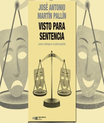 PRESENTACIÓN · VISTO PARA SENTENCIA. Jueces e ideología en la Justicia española · José Antonio Martín Pallín en Sevilla