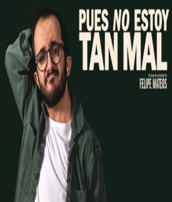 Pues No Estoy Tan Mal - Felipe Mateos en Barcelona