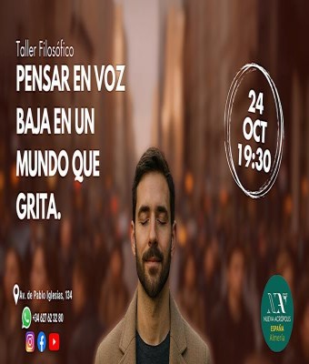 Taller Filosófico: Pensar en Voz Baja en un Mundo que Grita en Almería