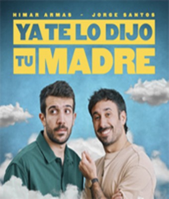 ¡Ya te lo dijo tu madre! Himar Armas y Jorge Santos - Madrid