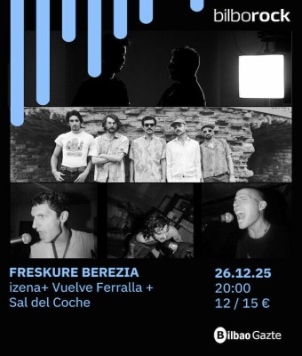FRESKURE BEREZIA! / Vuelve Ferralla + izena + Sal del Coche  en Bizkaia