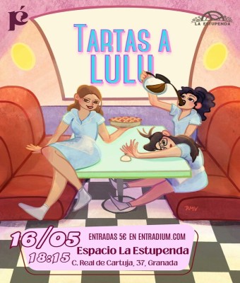 TARTAS A LULÚ - Apocopé en La Estupenda  en Granada
