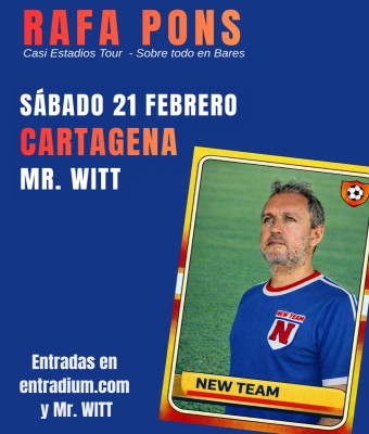 Rafa Pons en CARTAGENA - Mr. Witt en Murcia