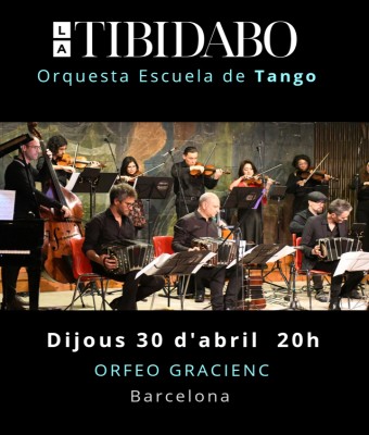 Orquesta Escuela de Tango Tibidabo/ Orfeo Gracienc/Barcelona 