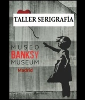 Museo Banksy - Taller de Serigrafía en MADRID