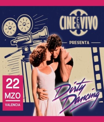 CINE EN VIVO - Dirty Dancing en Valencia