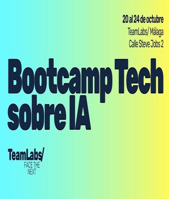 Bootcamp Tech sobre IA en TeamLabs/ Málaga en Campanillas