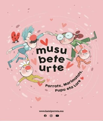 "MUSU BETE URTE" Porrotx, Marimotots, Pupu eta Lore en Gipuzkoa