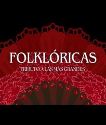 Folklóricas: Tributo a las más grandes en MADRID