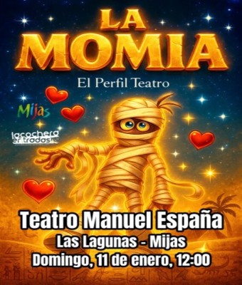 LA MOMIA - El Perfil Teatro en Mijas (las lagunas)