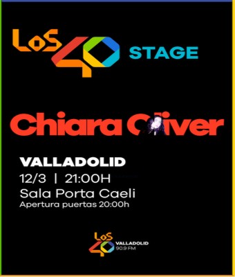 CHIARA OLIVER  LOS40 Stage -  INVITACIÓN en Valladolid