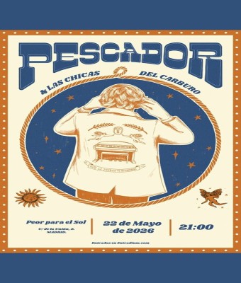PESCADOR & LAS CHICAS DEL CARBURO EN PEOR PARA EL SOL en Madrid