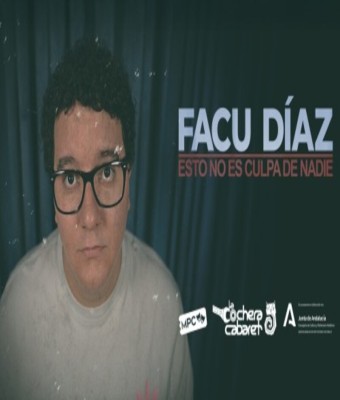 FACU DÍAZ "ESTO NO ES CULPA DE NADIE" en Málaga