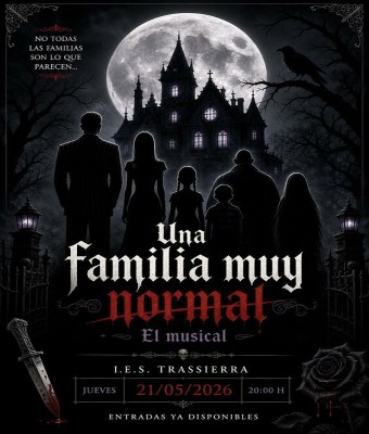 UNA FAMILIA MUY NORMAL: EL MUSICAL - I.E.S. Trassierra - Jueves 21 Mayo (20:00 h) Todos los públicos en Córdoba