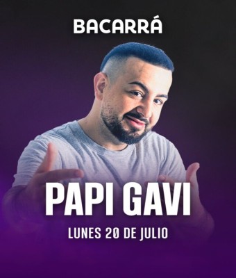 BACARRÁ X PAPI GAVI - 20 DE JULIO - LUNES en Valencia