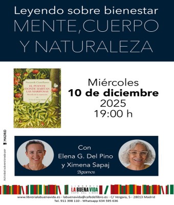 Mente, cuerpo y naturaleza. Leyendo sobre bienestar. 'El puente donde habitan las mariposas', de Nazareth Castellanos  en Madrid