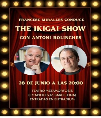 FRANCESC MIRALLES conduce  The Ikigai Show con ANTONI BOLINCHES en Barcelona