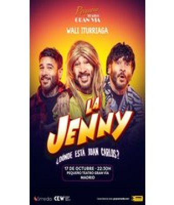 La Jenny, ¿Dónde Está Juan Carlos? en Madrid - Pequeño Teatro Gran Vía