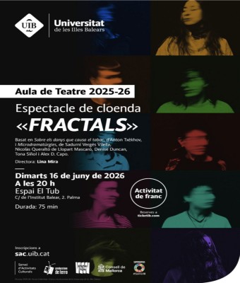 Fractals. Espectacle de cloenda de l'Aula de Teatre de la UIB en Balears, Illes