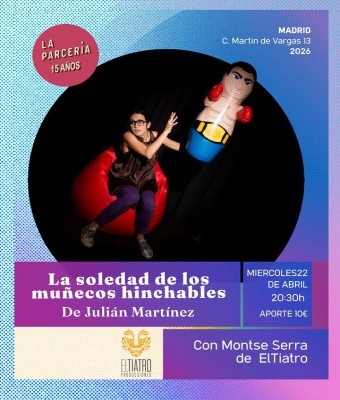La soledad de los muñecos hinchables Con Montse Serra / ElTiatro en Madrid