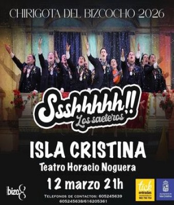 CHIRIGOTA DEL BIZCOCHO 2026  -  SSSHHHHH!! Los saeteros en Isla Cristina