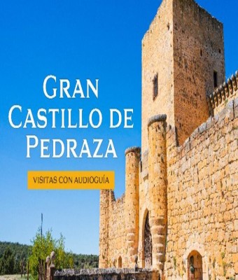 Visita Gran Castillo de Pedraza en Segovia
