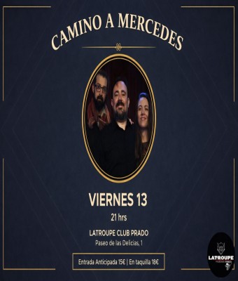 Camino a Mercedes en Latroupe Club Prado en Madrid