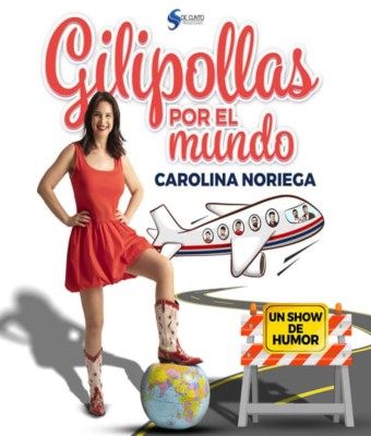 Gilipollas por el mundo - El show de Humor de Carolina Noriega en Madrid