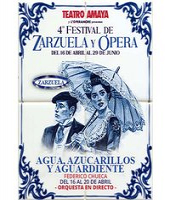 Agua, Azucarillos y Aguardiente - 4º Festival de Zarzuela Y Ópera en Madrid - Teatro Amaya