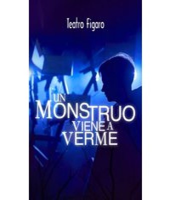 Un Monstruo Viene a Verme en Madrid - Teatro Fígaro
