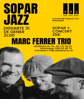SOPAR JAZZ AMB MARC FERRER TRIO (2a. data) en Barcelona
