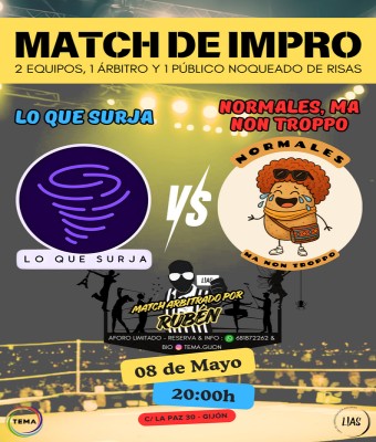 MATCH DE IMPRO L!AS : LO QUE SURJA -VS- NORMALES MA NON TROPPO en Asturias