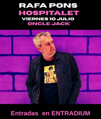 Rafa Pons en HOSPITALET - Oncle Jack en Barcelona